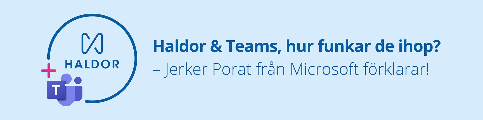 Haldor och Microsoft Teams – hur funkar de ihop?